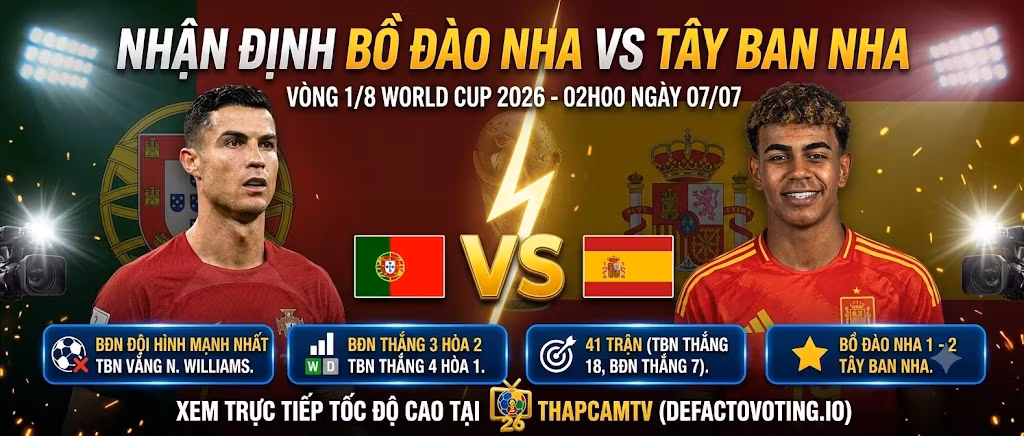 Nhận định Bồ Đào Nha vs Tây Ban Nha vòng 1/8 World Cup 2026 cùng chuyên gia Thapcamtv.