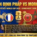 Nhận định bóng đá Pháp vs Morocco vòng tứ kết World Cup 2026 cùng chuyên gia BLV Man Man. Hình ảnh đối đầu tâm điểm giữa Kylian Mbappe và Achraf Hakimi cập nhật tại Thapcamtv.